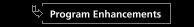 Program Enhancements